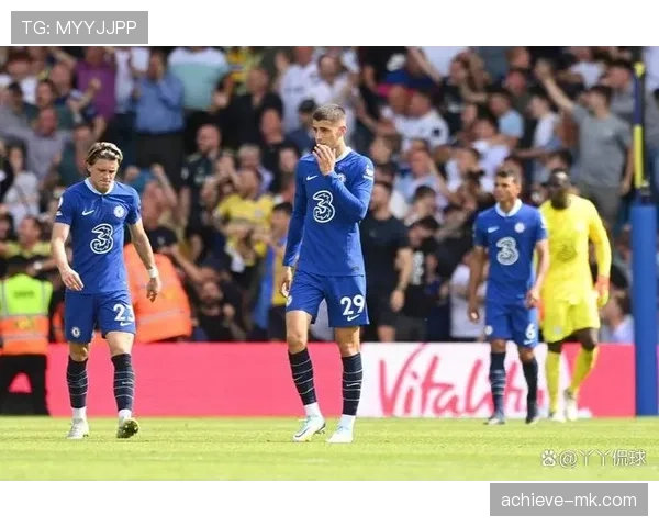 切尔西关键比赛表现不佳，对球队赛季走势形成制约